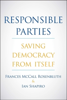 Paperback Responsible Parties: Saving Democracy from Itself Book