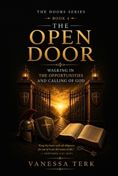 The Open Door: Walking in the Opportunities and Calling of God (THE DOORS SERIES)