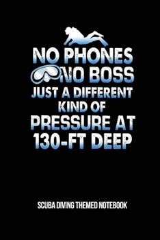 Paperback No Phones No Boss Just A Different Kind Of Pressure At 130-Ft Deep Scuba Diving Themed Notebook: 6x9in Diver Wide Ruled Lined Notebook Paper Notepad P Book