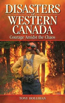 Paperback Disasters of Western Canada: Courage Amidst the Chaos (Legends) Book