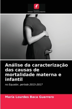 Paperback Análise da caracterização das causas de mortalidade materna e infantil [Portuguese] Book