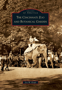 The Cincinnati Zoo and Botanical Garden - Book  of the Images of America: Ohio