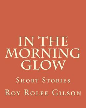 Paperback In The Morning Glow: Short Stories Book