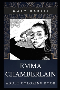 Paperback Emma Chamberlain Adult Coloring Book: Acclaimed Youtube Prodigy and TV Star Inspired Coloring Book for Adults Book