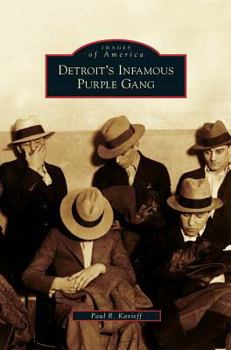 Detroit's Infamous Purple Gang (Images of America: Michigan) - Book  of the Images of America: Michigan