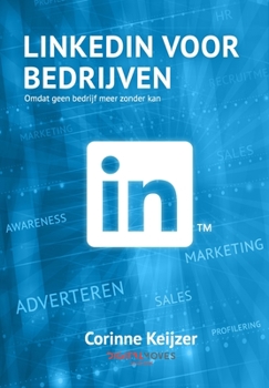 Paperback LinkedIn voor bedrijven: Omdat geen bedrijf meer zonder kan [Dutch] Book