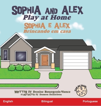 Sophia and Alex Play at Home: Sophia e Alex Brincando em casa (Portuguese Edition)