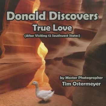 Hardcover Donald Discovers True Love: After Visiting 12 Southwest States Book