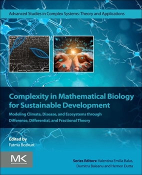 Paperback Complexity in Mathematical Biology for Sustainable Development: Modeling Climate, Disease, and Ecosystems Through Difference, Differential, and Fracti Book