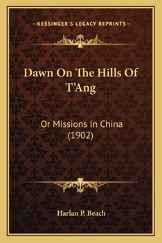 Paperback Dawn On The Hills Of T'Ang: Or Missions In China (1902) Book