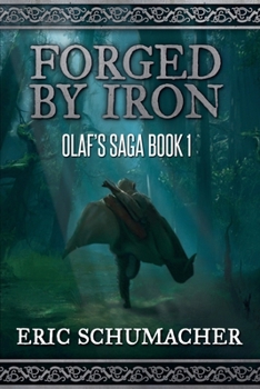 Paperback Forged By Iron: Olaf's Saga Book 1 Book