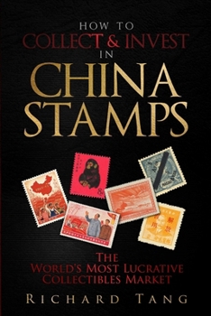 Paperback How to Collect & Invest in China Stamps Book