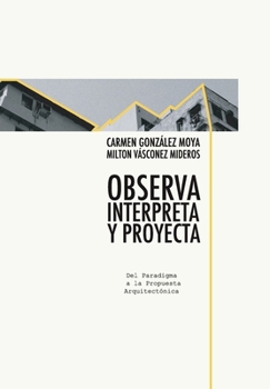 Paperback Observa, interpreta y proyecta [Spanish] Book