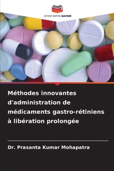 Paperback Méthodes innovantes d'administration de médicaments gastro-rétiniens à libération prolongée [French] Book