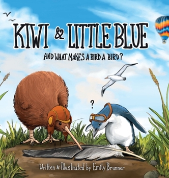 Hardcover Kiwi & Little Blue: And what makes a bird a bird? Book