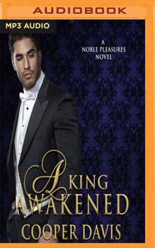 A King Awakened - Book #2 of the Noble Pleasures