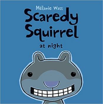 Scaredy Squirrel at Night - Book #4 of the Scaredy Squirrel
