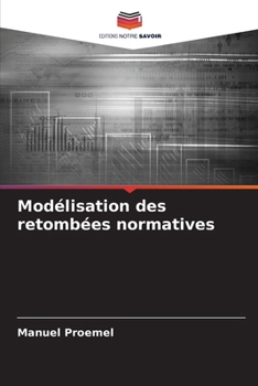 Modélisation des retombées normatives (French Edition)