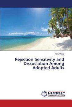Paperback Rejection Sensitivity and Dissociation Among Adopted Adults Book