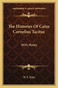 Paperback The Histories Of Caius Cornelius Tacitus: With Notes Book