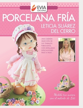 Paperback Porcelana Fría: modela tus sueños con el método de Leti [Spanish] Book