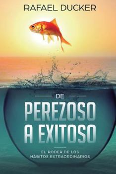 Paperback De Perezoso a Exitoso: El Poder de los Hábitos Extraordinarios [Spanish] Book