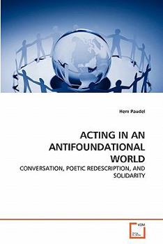 Paperback Acting in an Antifoundational World Book