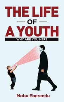 Paperback The Life of a Youth: Why Are You Here Book