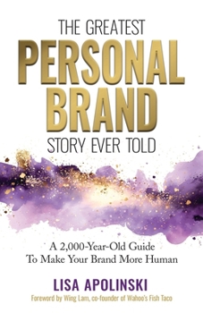 Paperback The Greatest Personal Brand Story Ever Told: A 2,000-Year-Old Guide To Make Your Brand More Human Book