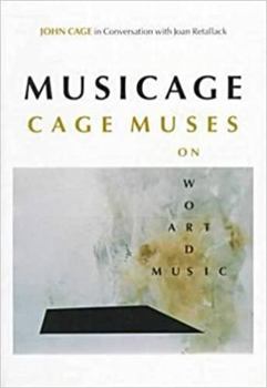 Paperback Musicage: Cage Muses on Words * Art * Music Book