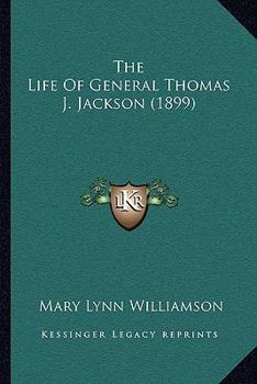 Paperback The Life Of General Thomas J. Jackson (1899) Book