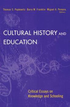 Paperback Cultural History and Education: Critical Essays on Knowledge and Schooling Book