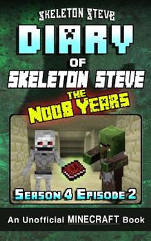 Diary of Skeleton Steve, the Noob Years, Season 4, Episode 2 - Book #20 of the Diary of Skeleton Steve, the Noob Years