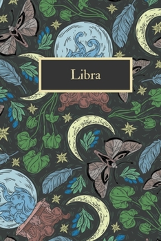 Paperback Libra: Libra: Horoscope Journal - 6x9, 120 page Blank Lined Notebook Moon and Moth Alchemy Cover Book