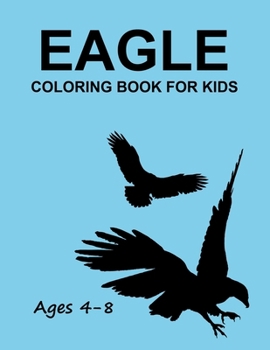 Paperback Eagle Coloring Book For Kids Ages 4-8 Book