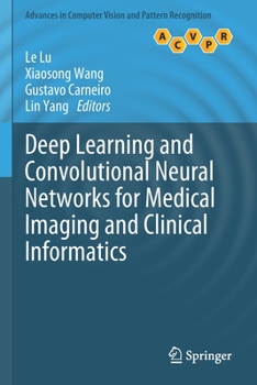 Paperback Deep Learning and Convolutional Neural Networks for Medical Imaging and Clinical Informatics Book