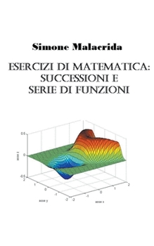 Paperback Esercizi di matematica: successioni e serie di funzioni [Italian] Book