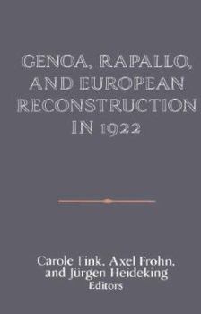 Genoa, Rapallo, and European Reconstruction in 1922 (Publications of the German Historical Institute) - Book  of the Publications of the German Historical Institute