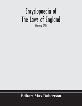 Paperback Encyclopaedia Of The Laws Of England (Volume Xvii) Book