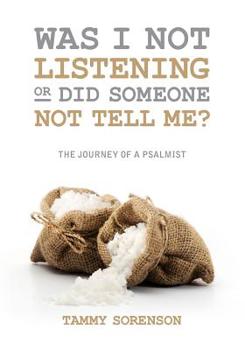 Paperback Was I Not Listening OR Did Someone Not Tell Me?: The Journey of a Psalmist Book