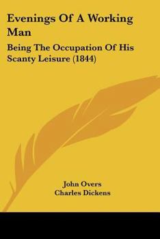 Paperback Evenings Of A Working Man: Being The Occupation Of His Scanty Leisure (1844) Book