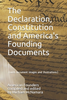 Paperback The Declaration, Constitution and America's Founding Documents: (with document images and illustrations) Book
