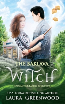 The Baklava Witch - Book #4 of the Broomstick Bakery