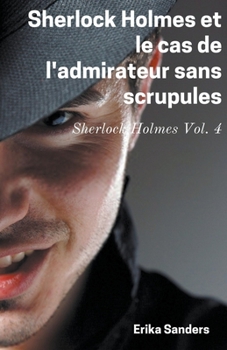 Paperback Sherlock Holmes et le Cas de L'admirateur Sans Scrupules [French] Book