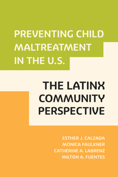 Hardcover Preventing Child Maltreatment in the U.S.: The Latinx Community Perspective Book