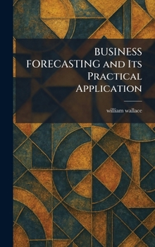 Hardcover BUSINESS FORECASTING and Its Practical Application Book