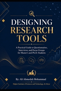 Paperback Designing Research Tools: A Practical Guide to Questionnaires, Interviews, and Focus Groups for Master's and Ph.D. Students Book
