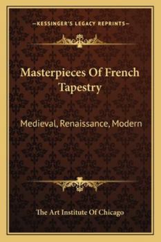 Paperback Masterpieces Of French Tapestry: Medieval, Renaissance, Modern Book