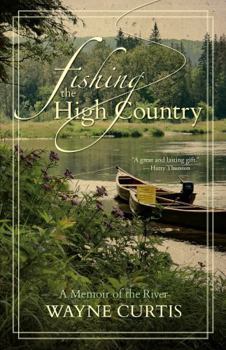 Paperback Fishing the High Country: A Memoir of the River Book