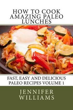 Paperback How to Cook Amazing Paleo Lunches Book